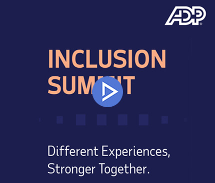 ADP's Inclusion Summit 2021: Different Experiences, Stronger Together